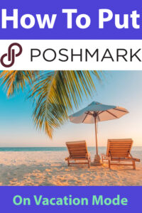 how to put poshmark on vacation